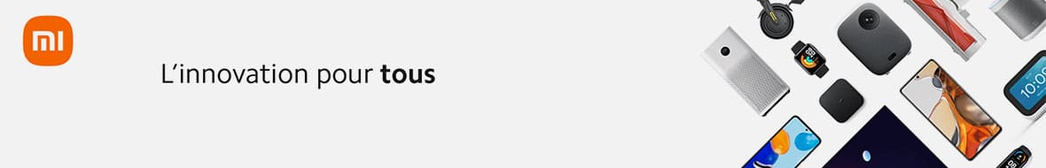Découvrez l'univers Xiaomi